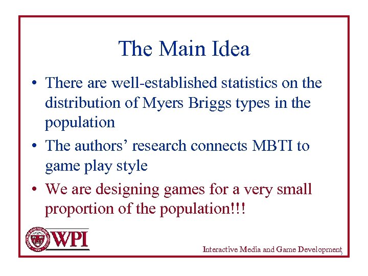 The Main Idea • There are well-established statistics on the distribution of Myers Briggs