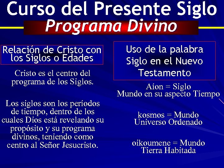 Curso del Presente Siglo Programa Divino Relación de Cristo con los Siglos o Edades