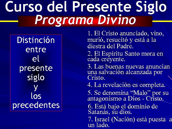 Curso del Presente Siglo Programa Divino Distinción entre el presente siglo y los precedentes