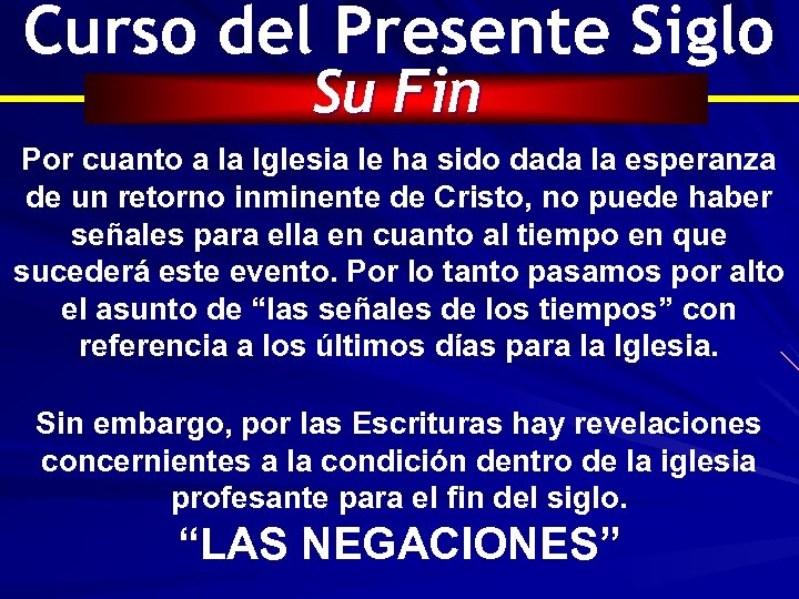 Curso del Presente Siglo Su Fin Por cuanto a la Iglesia le ha sido