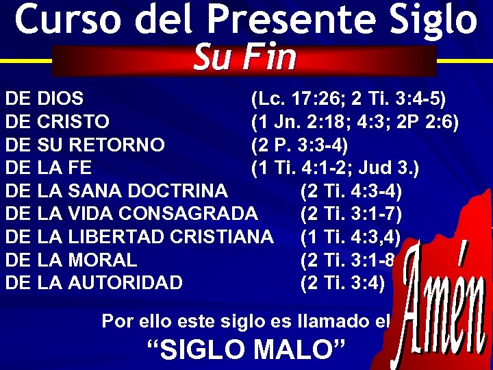 Curso del Presente Siglo Su Fin DE DIOS (Lc. 17: 26; 2 Ti. 3:
