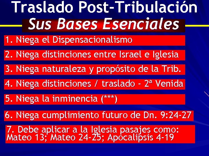 Traslado Post-Tribulación Sus Bases Esenciales 1. Niega el Dispensacionalismo 2. Niega distinciones entre Israel