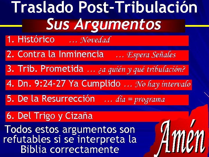 Traslado Post-Tribulación Sus Argumentos 1. Histórico … Novedad 2. Contra la Inminencia … Espera