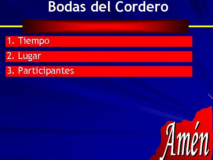 Bodas del Cordero 1. Tiempo 2. Lugar 3. Participantes 