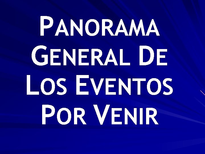 PANORAMA GENERAL DE LOS EVENTOS POR VENIR 