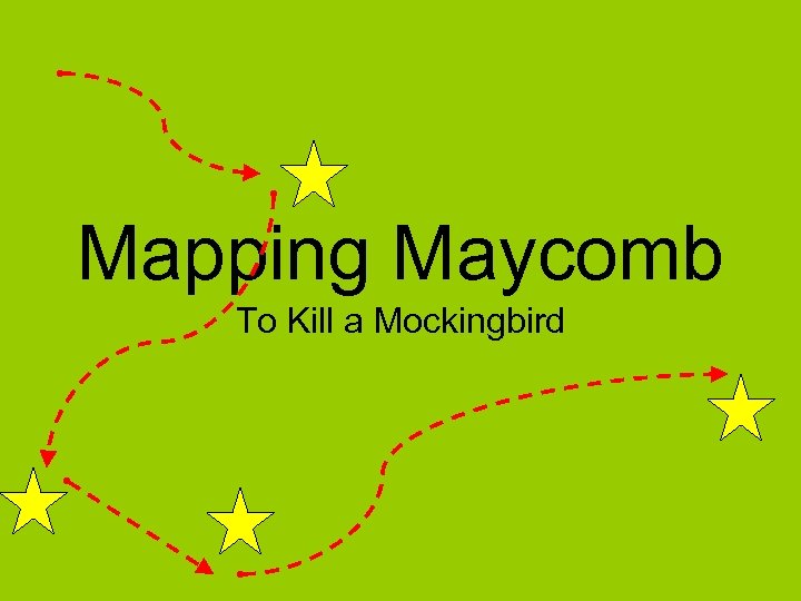 Mapping Maycomb To Kill a Mockingbird 