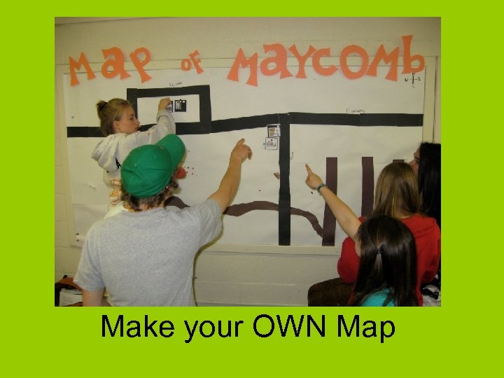 Make your OWN Map 
