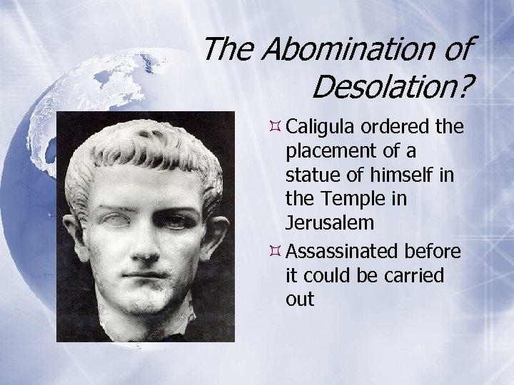 The Abomination of Desolation? Caligula ordered the placement of a statue of himself in