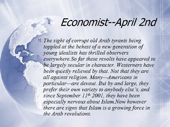 Economist--April 2 nd The sight of corrupt old Arab tyrants being toppled at the