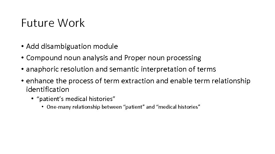 Future Work • Add disambiguation module • Compound noun analysis and Proper noun processing