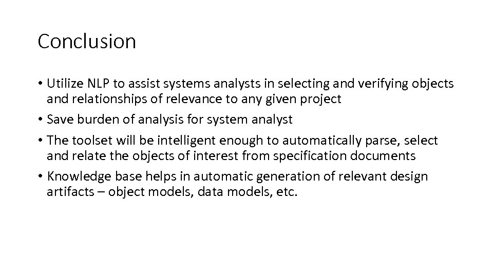 Conclusion • Utilize NLP to assist systems analysts in selecting and verifying objects and