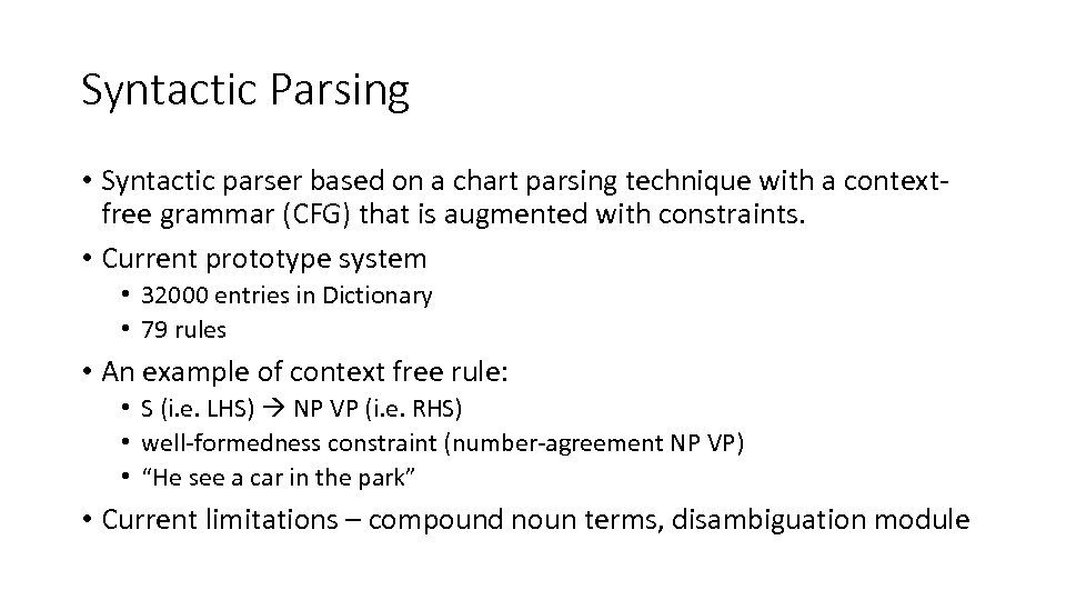 Syntactic Parsing • Syntactic parser based on a chart parsing technique with a contextfree