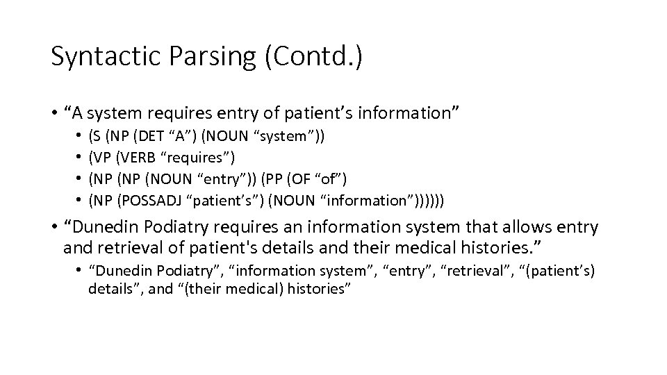 Syntactic Parsing (Contd. ) • “A system requires entry of patient’s information” • •