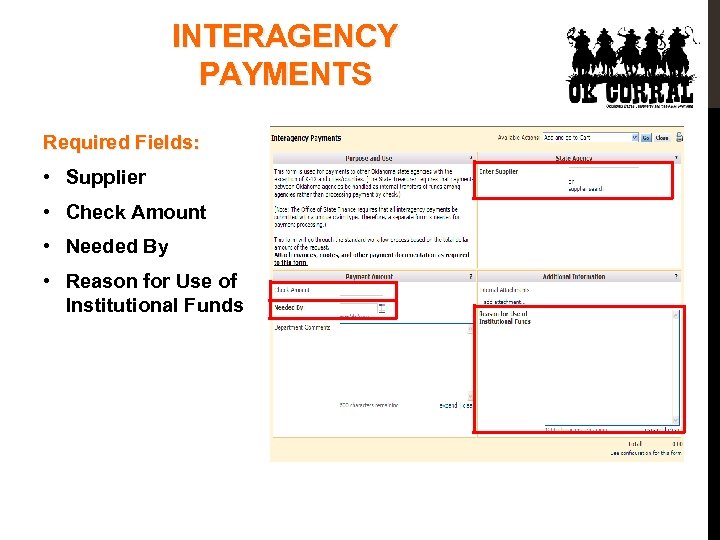 INTERAGENCY PAYMENTS Required Fields: • Supplier • Check Amount • Needed By • Reason