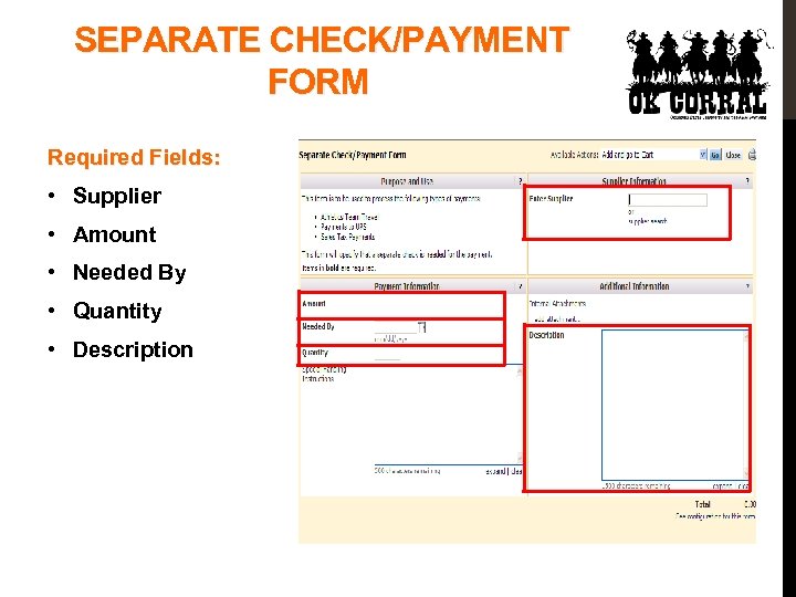 SEPARATE CHECK/PAYMENT FORM Required Fields: • Supplier • Amount • Needed By • Quantity