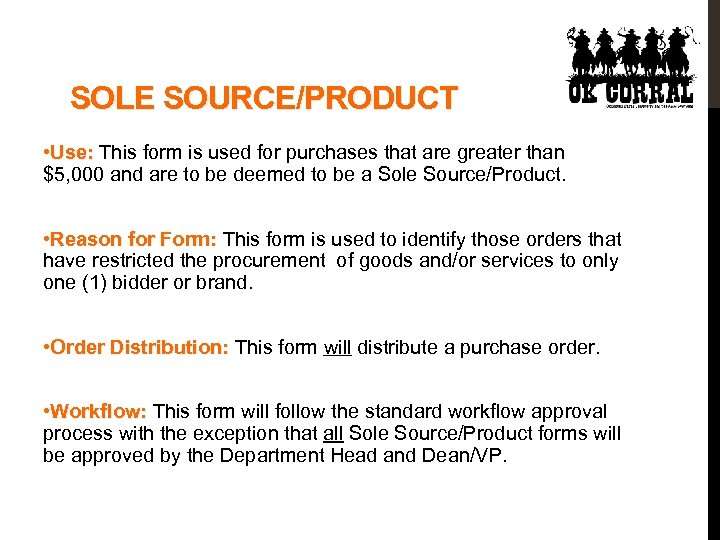 SOLE SOURCE/PRODUCT • Use: This form is used for purchases that are greater than
