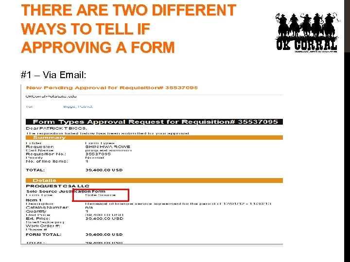 THERE ARE TWO DIFFERENT WAYS TO TELL IF APPROVING A FORM #1 – Via