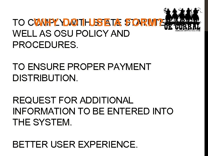 TO COMPLY WITH STATE STATUTES AS WHY DO I USE A FORM? WELL AS