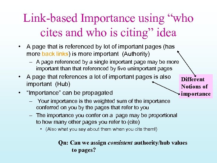 Link-based Importance using “who cites and who is citing” idea • A page that