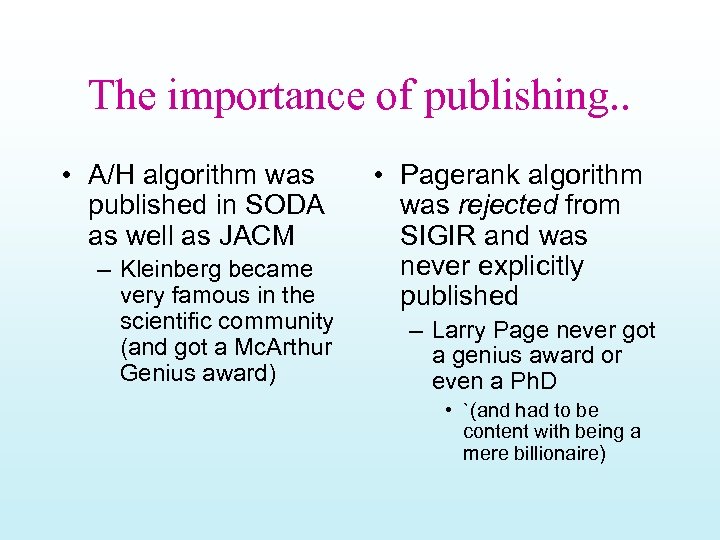 The importance of publishing. . • A/H algorithm was published in SODA as well