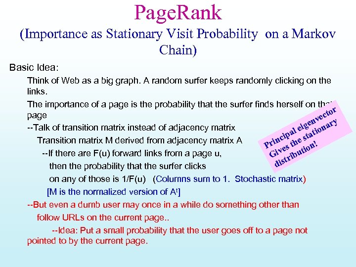 Page. Rank (Importance as Stationary Visit Probability on a Markov Chain) Basic Idea: Think