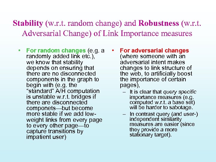 Stability (w. r. t. random change) and Robustness (w. r. t. Adversarial Change) of