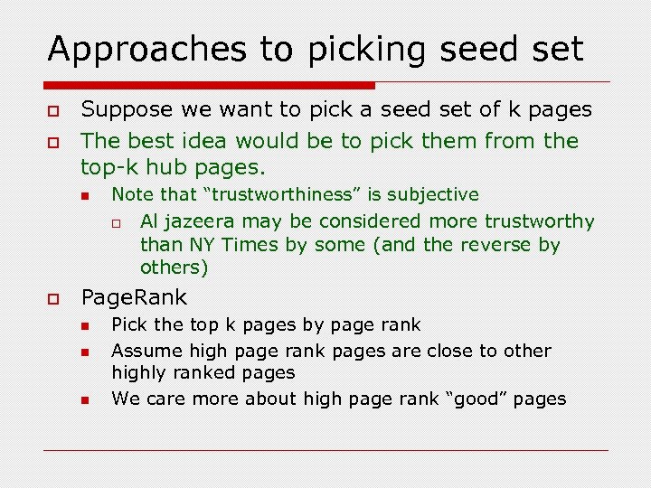 Approaches to picking seed set o o Suppose we want to pick a seed