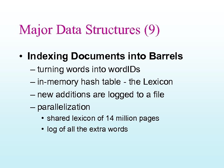 Major Data Structures (9) • Indexing Documents into Barrels – turning words into word.