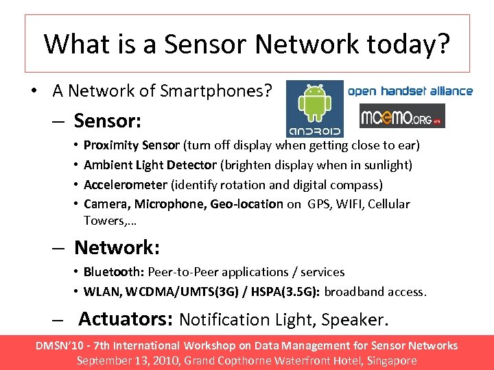 What is a Sensor Network today? • A Network of Smartphones? – Sensor: •