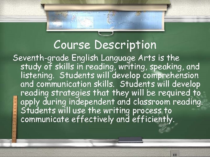 Course Description Seventh-grade English Language Arts is the study of skills in reading, writing,