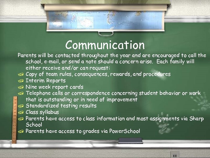 Communication Parents will be contacted throughout the year and are encouraged to call the