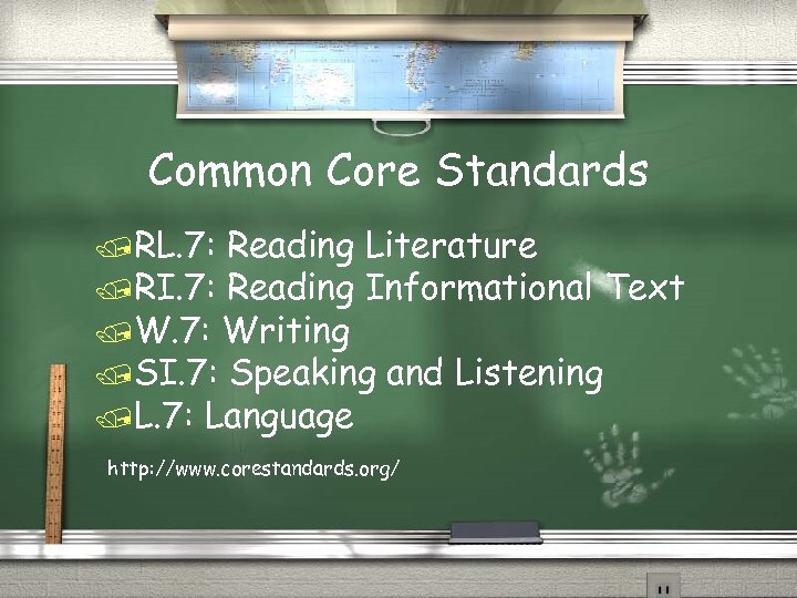 Common Core Standards /RL. 7: Reading Literature /RI. 7: Reading Informational Text /W. 7: