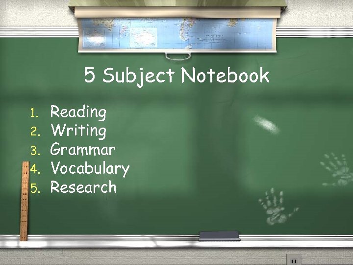 5 Subject Notebook 1. 2. 3. 4. 5. Reading Writing Grammar Vocabulary Research 