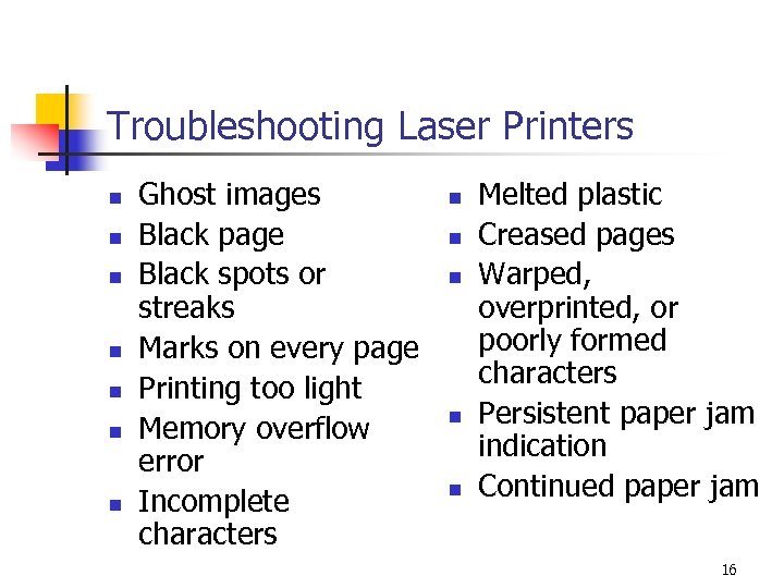 Troubleshooting Laser Printers n n n n Ghost images Black page Black spots or