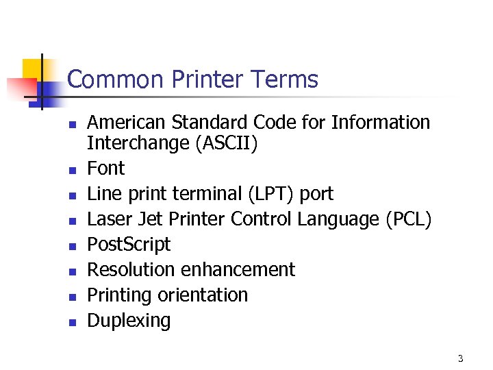 Common Printer Terms n n n n American Standard Code for Information Interchange (ASCII)