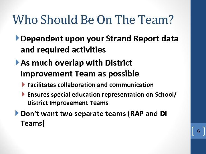 Who Should Be On The Team? Dependent upon your Strand Report data and required