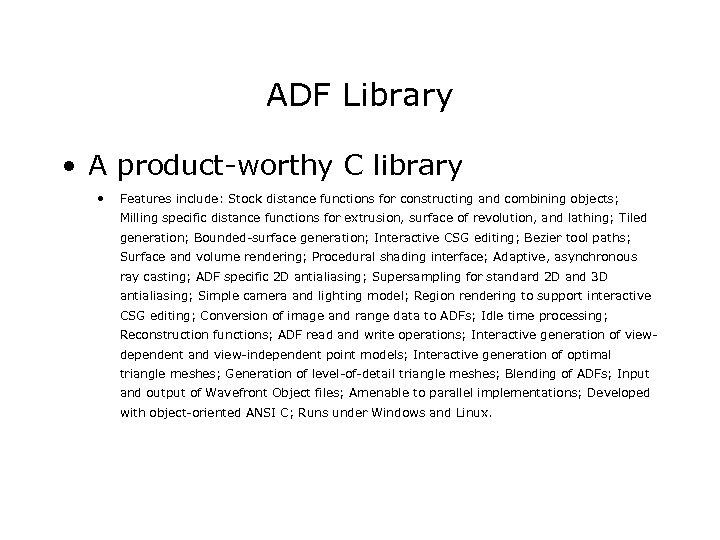 ADF Library • A product-worthy C library • Features include: Stock distance functions for