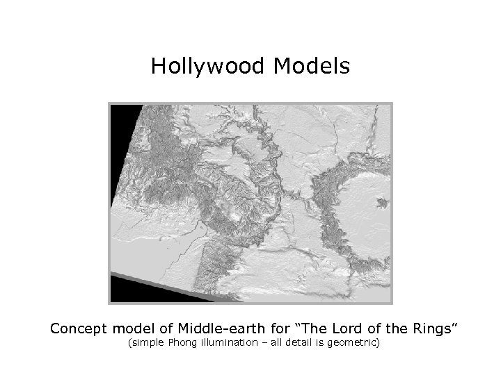 Hollywood Models Concept model of Middle-earth for “The Lord of the Rings” (simple Phong