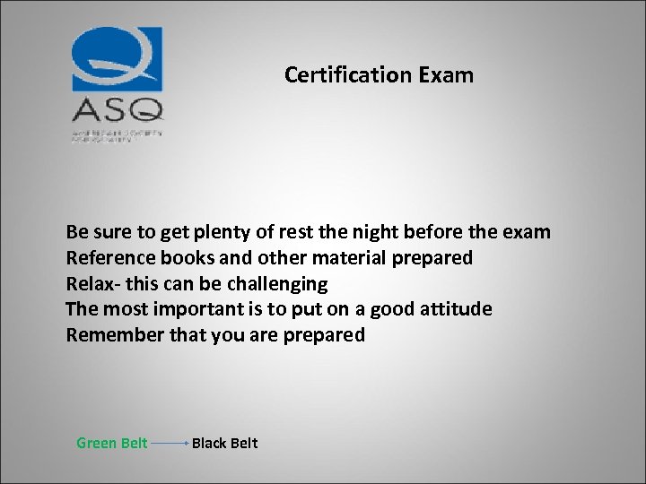 Certification Exam Be sure to get plenty of rest the night before the exam