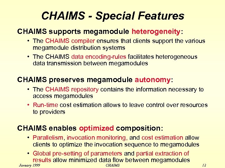 CHAIMS - Special Features CHAIMS supports megamodule heterogeneity: • The CHAIMS compiler ensures that