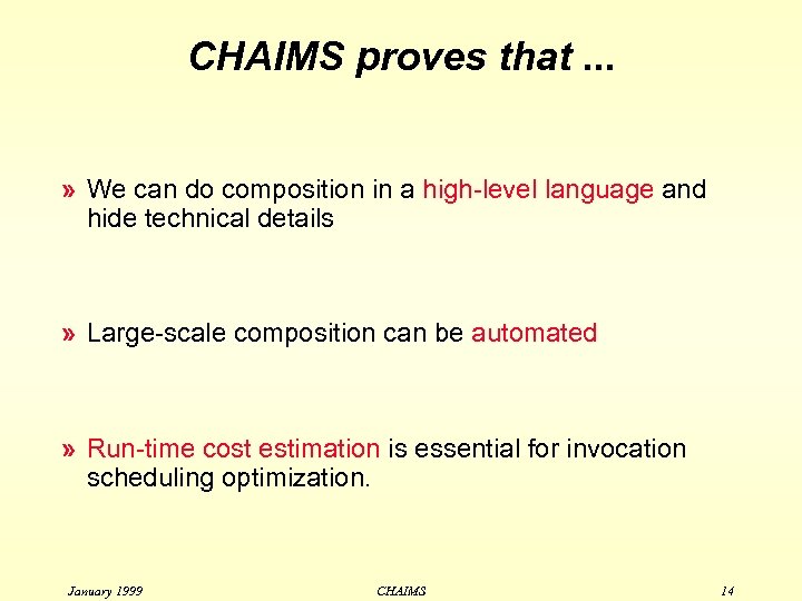 CHAIMS proves that. . . » We can do composition in a high-level language