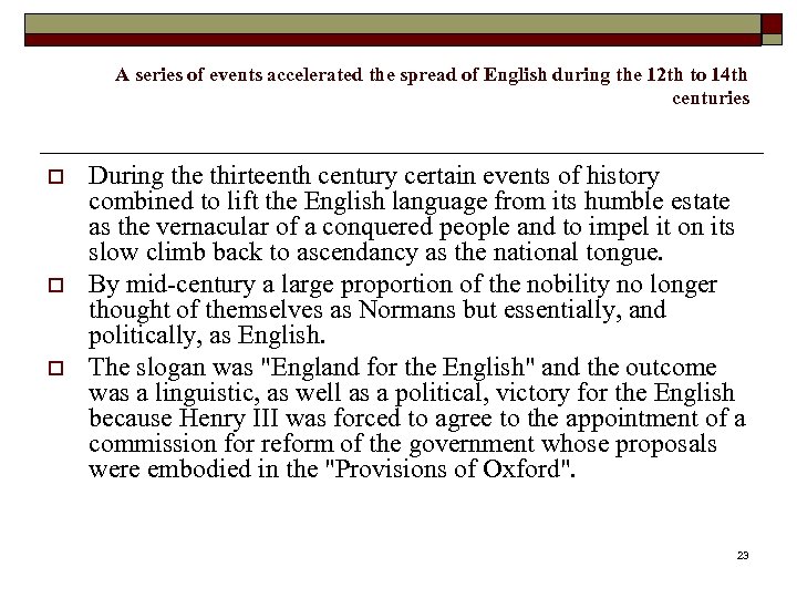 A series of events accelerated the spread of English during the 12 th to