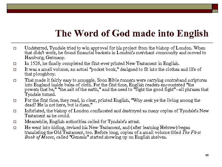 The Word of God made into English o o o o Undeterred, Tyndale tried