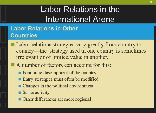 8 Labor Relations in the International Arena Labor Relations in Other Countries n Labor