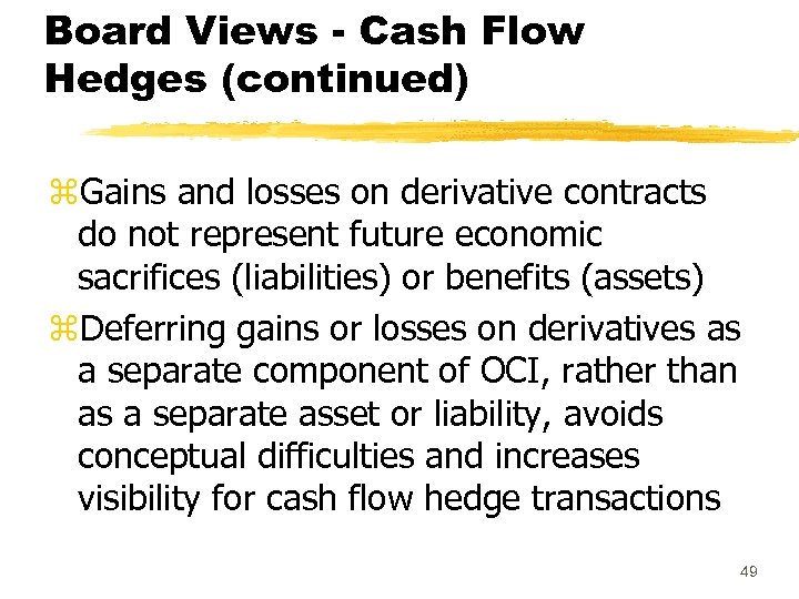 Board Views - Cash Flow Hedges (continued) z. Gains and losses on derivative contracts