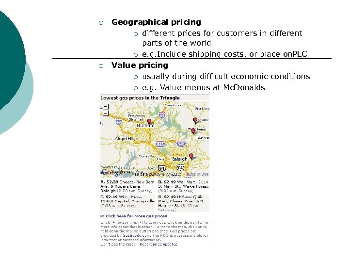 ¡ ¡ Geographical pricing ¡ different prices for customers in different parts of the