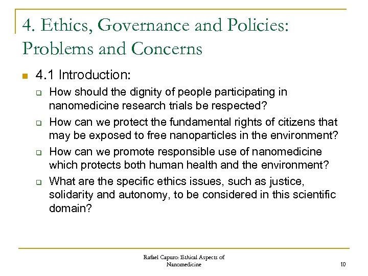 4. Ethics, Governance and Policies: Problems and Concerns n 4. 1 Introduction: q q