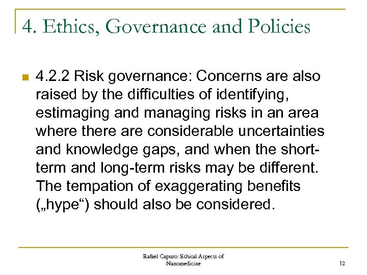 4. Ethics, Governance and Policies n 4. 2. 2 Risk governance: Concerns are also