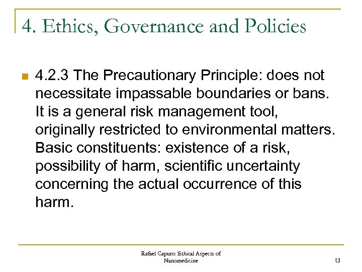 4. Ethics, Governance and Policies n 4. 2. 3 The Precautionary Principle: does not