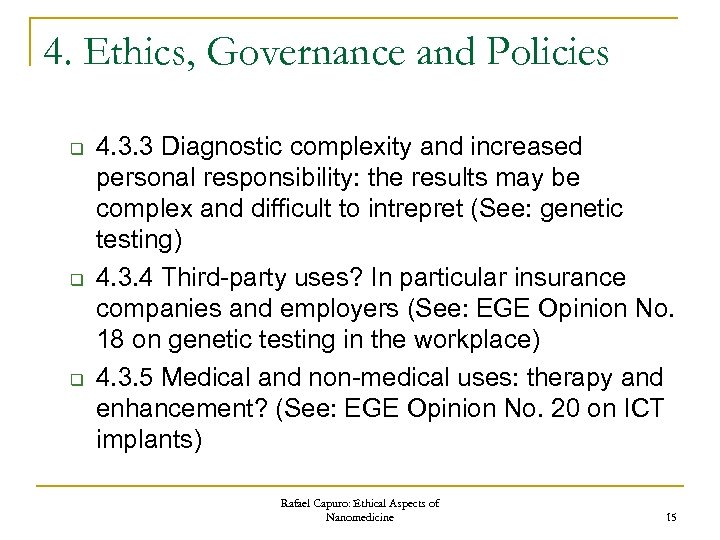 4. Ethics, Governance and Policies q q q 4. 3. 3 Diagnostic complexity and